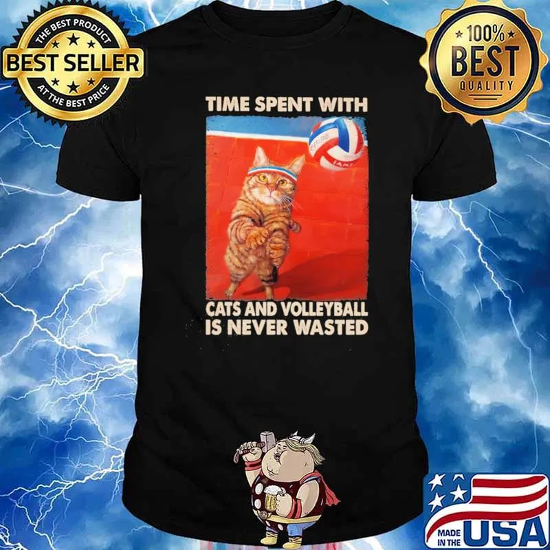 Time Spent With Cats And Volleyball Is Never Wasted Cat Shirt