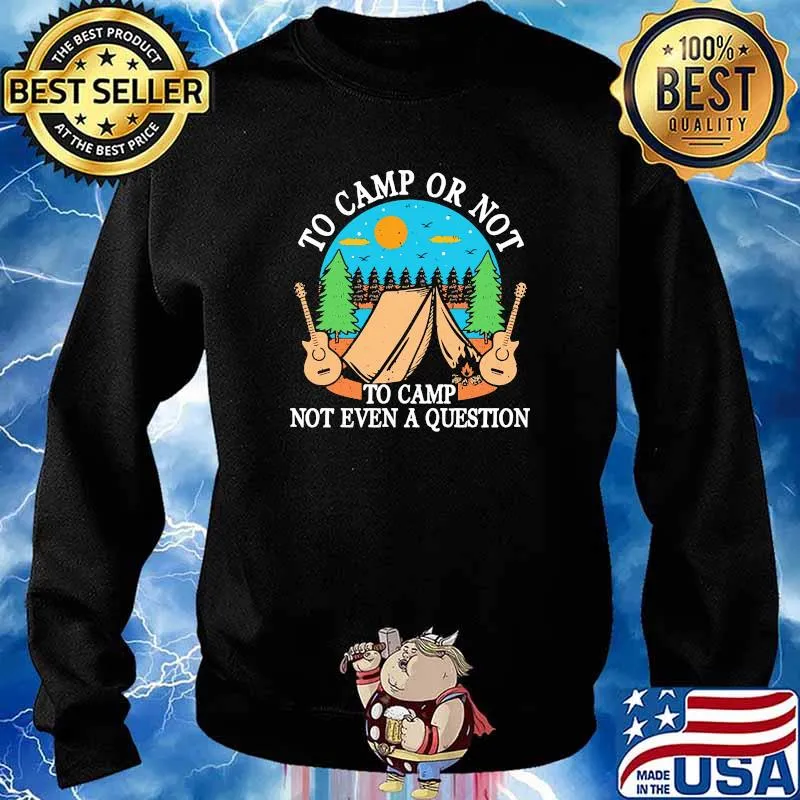 To camp or not to camp not even a question guitar Sweater