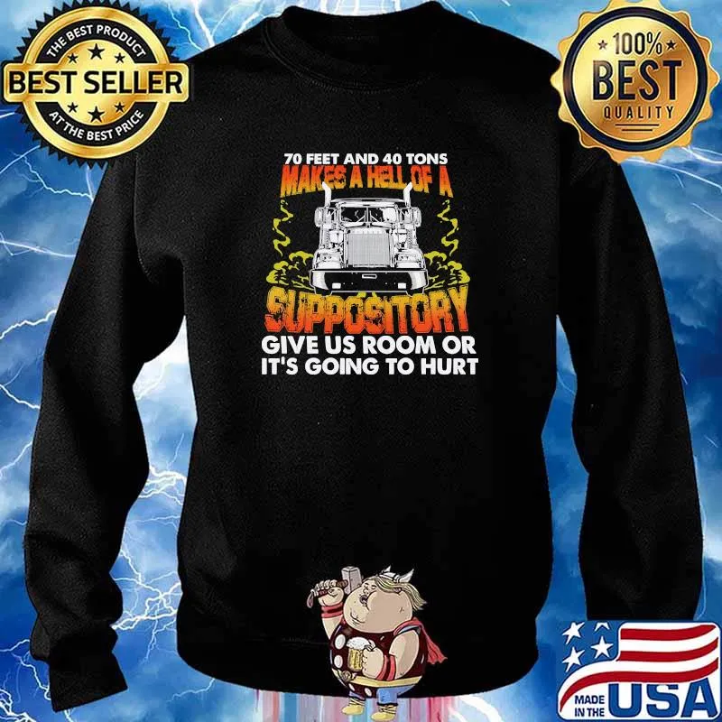 Trucker 70 Feet And 40 Tons Suppository give us room or its going to hurt Sweater