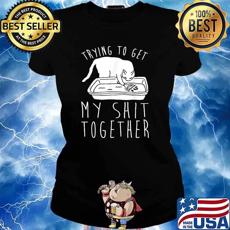 Trying to Get My Shit Together T-Shirt Ladies tee