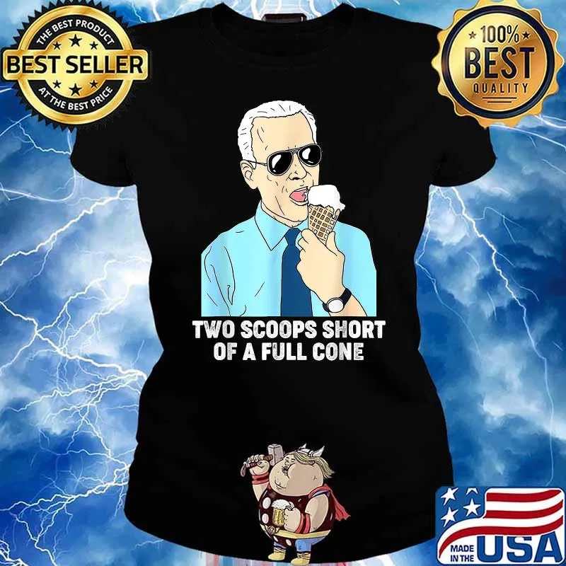 Two Scoops Short Of A Full Cone Biden Eating Ice Cream T-Shirt Ladies tee