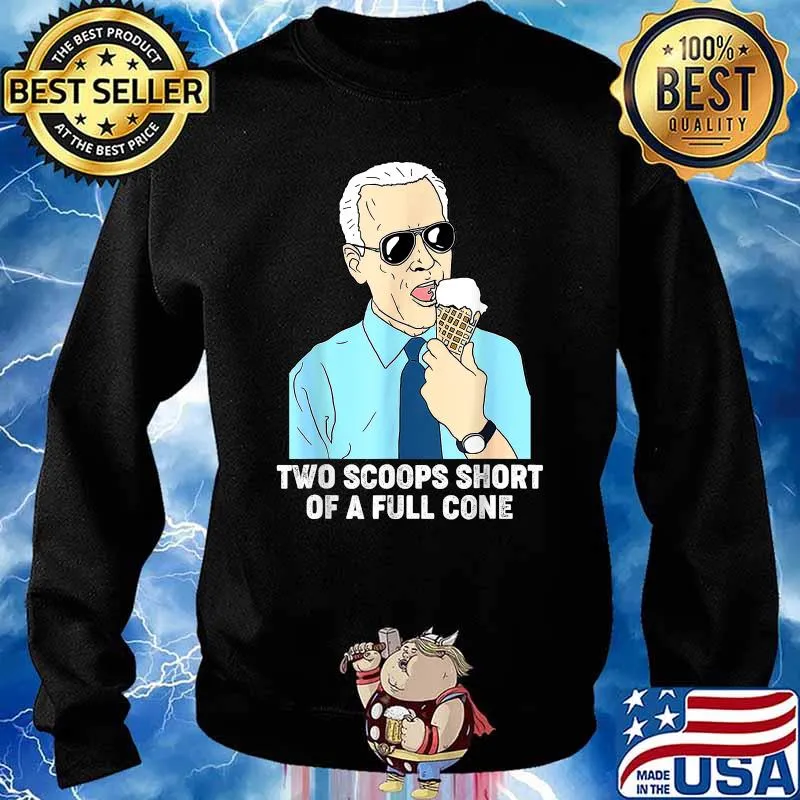 Two Scoops Short Of A Full Cone Biden Eating Ice Cream T-Shirt Sweater