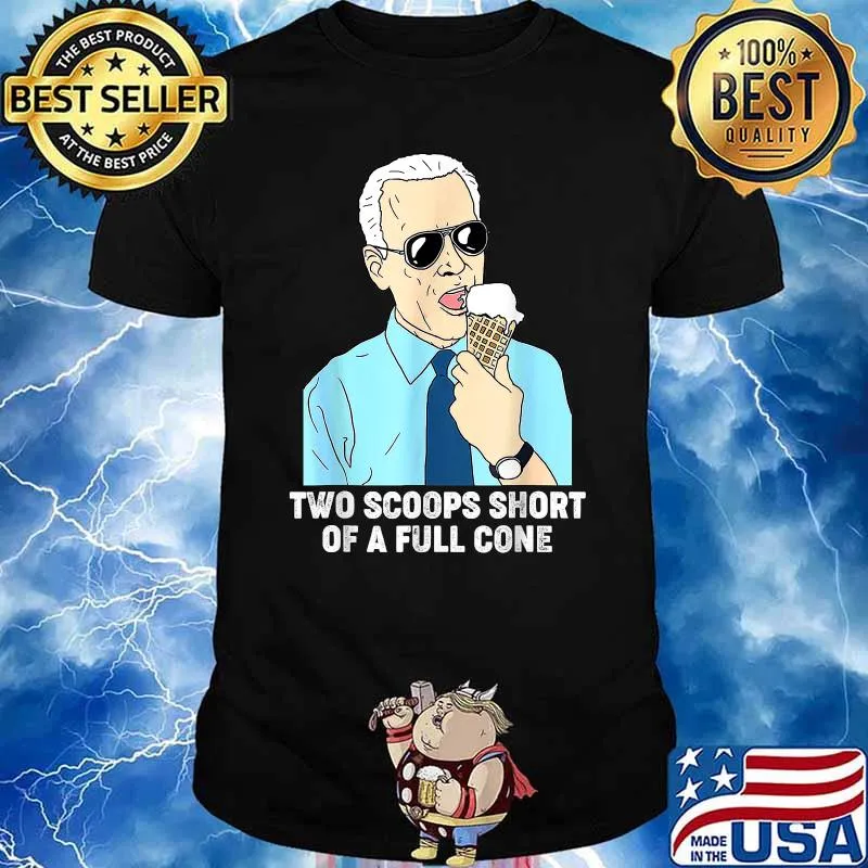 Two Scoops Short Of A Full Cone Biden Eating Ice Cream T-Shirt