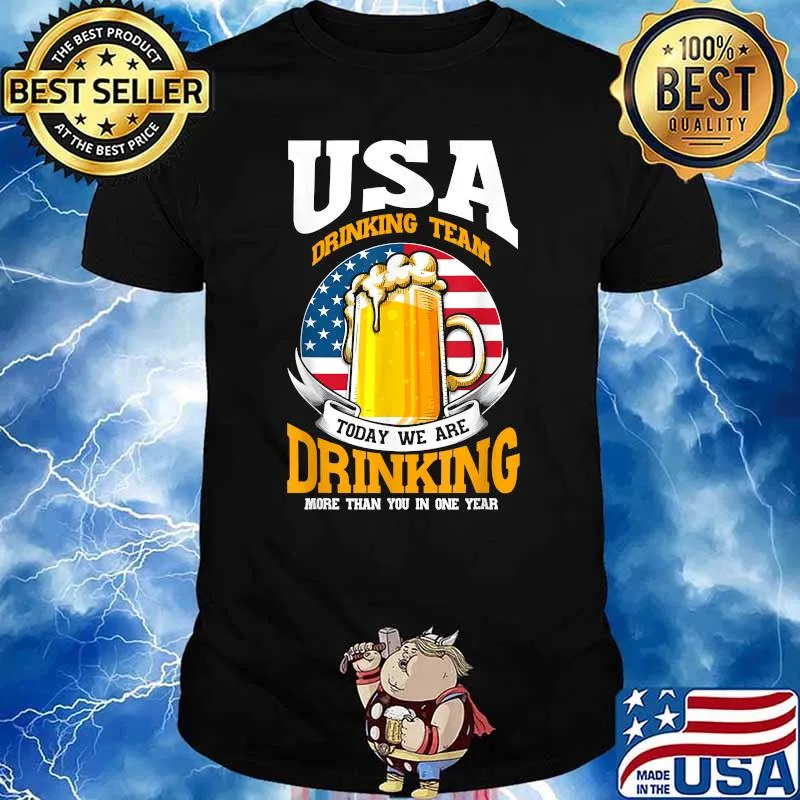 USA Drinking Team Today Drinking Team Today We Are Drinking Nure Than You In One Year American Flag T-Shirt