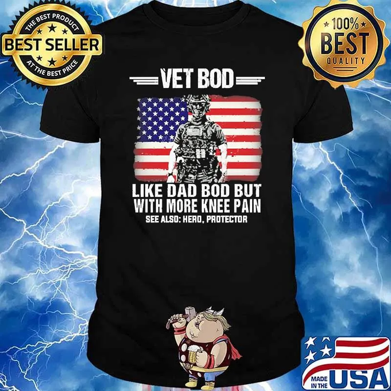 Vet bod like dad bod but with more knee pain american flag shirt
