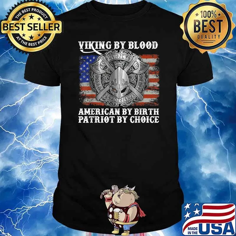 Viking By Blood American By Birth Patriot By Choice American Flag T-Shirt