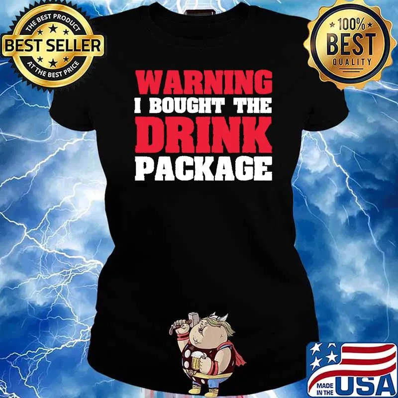 Warning I Bought The Drink Package T-Shirt Ladies tee