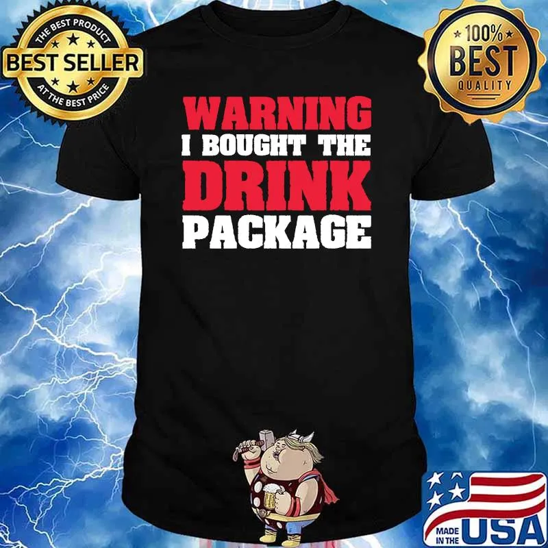 Warning I Bought The Drink Package T-Shirt