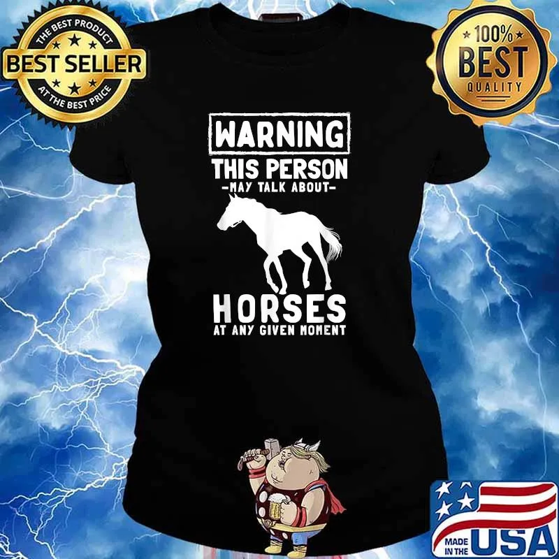Warning this person may talk about horses at any given moment T-Shirt Ladies tee