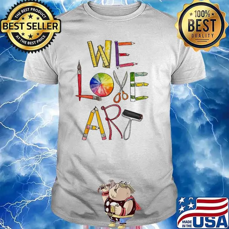 We love art teacher artist shirt