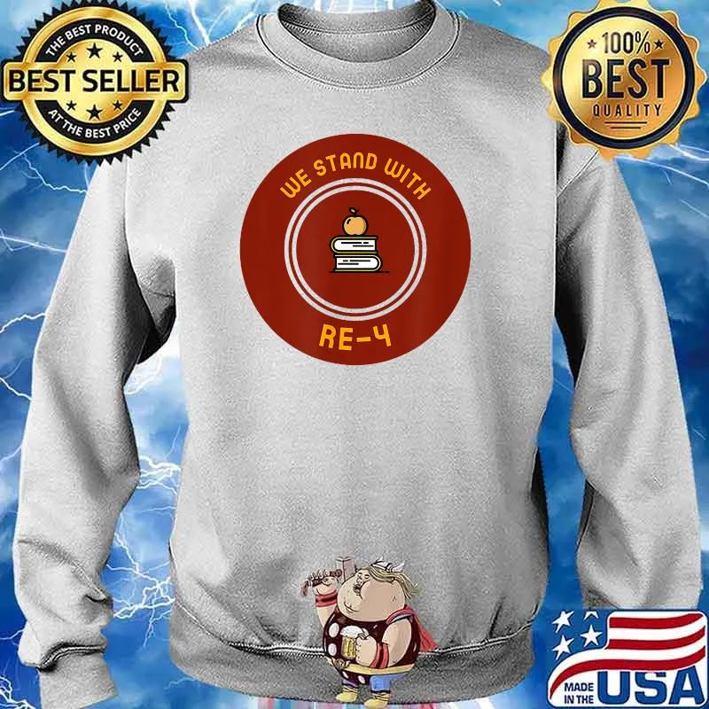 We Stand With RE-4 Educational Community Support T-Shirt Sweater