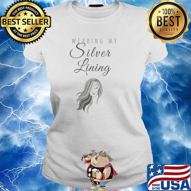 Wearing My Silver Lining for Silver T-Shirt Ladies tee