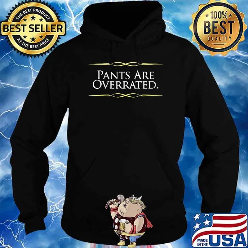 Womens Pants Are Overrated T-Shirt Hoodie
