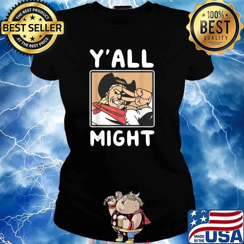 Yalls Funny Might T-Shirt Ladies tee