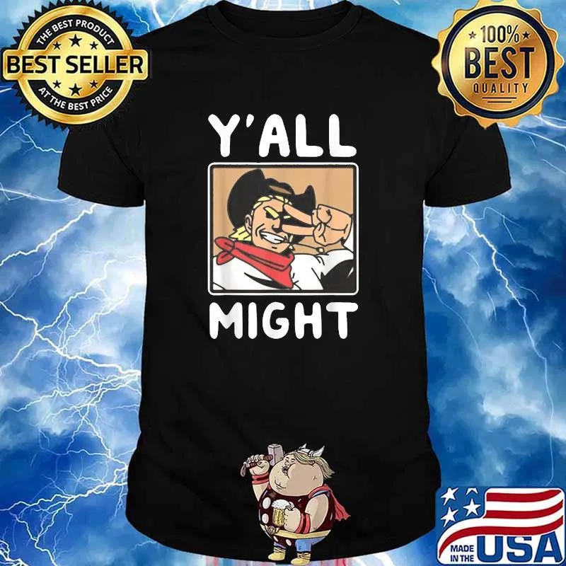 Yalls Funny Might T-Shirt