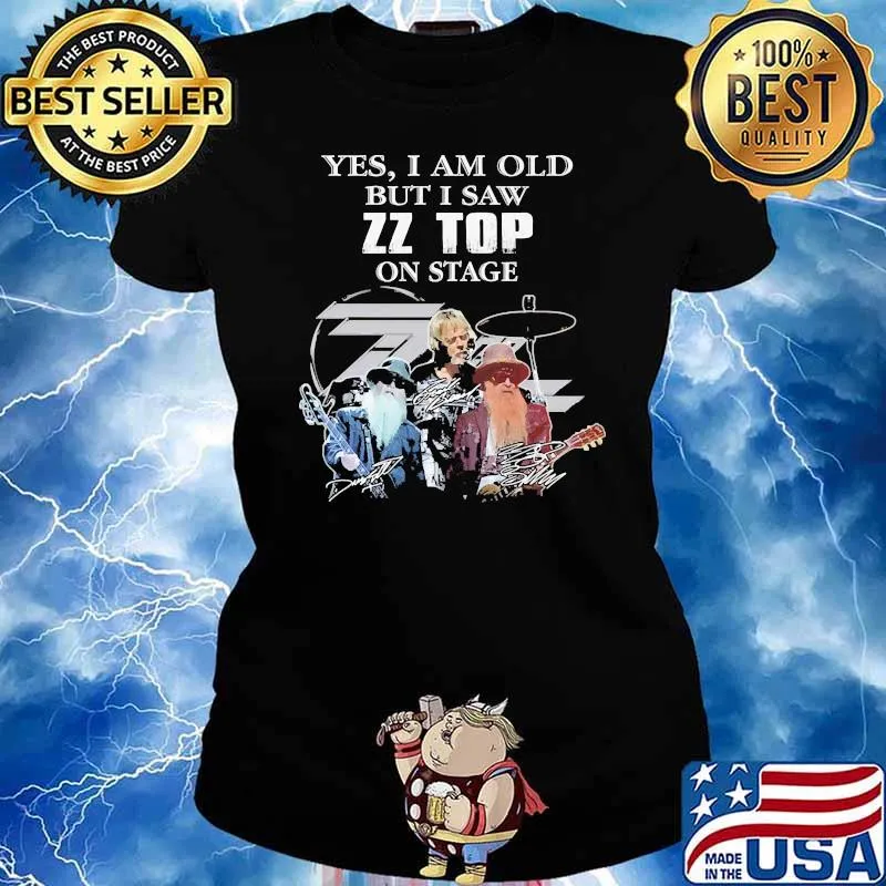 Yes i am old but i saw zz top on stage signatures Ladies tee