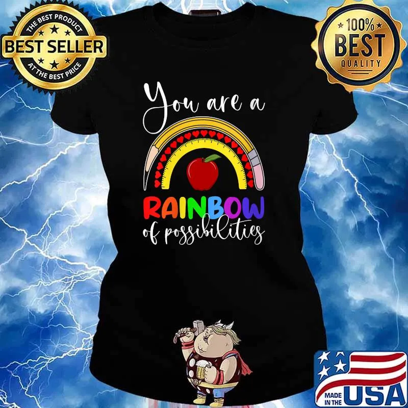You Are A Rainbow Of Possibilities - Cute Teacher T-Shirt Ladies tee