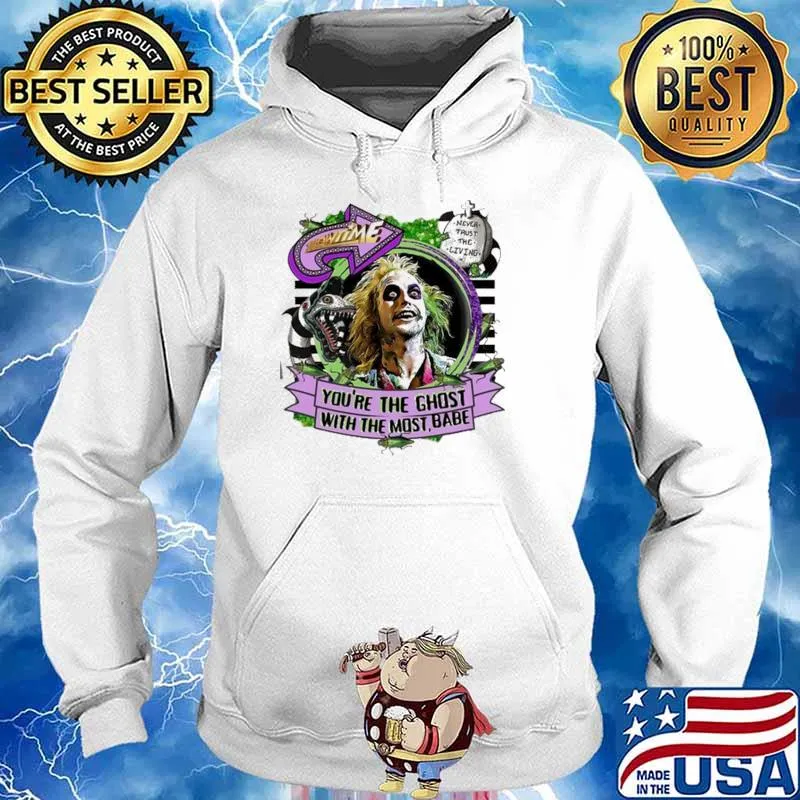 You're the Ghost with the most Babe Shirt Hoodie