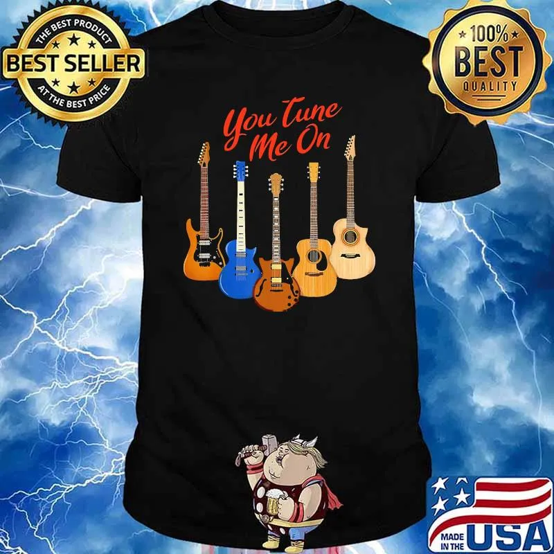 You tune me on guitar shirt