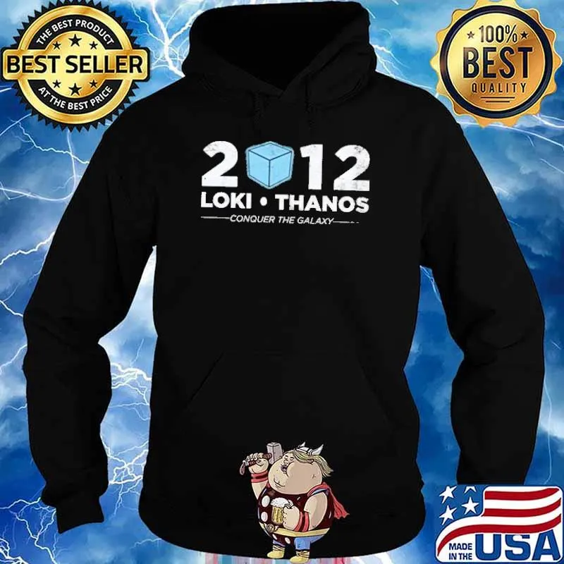 2012 Loki Thanos conquer the galaxy s Hoodie