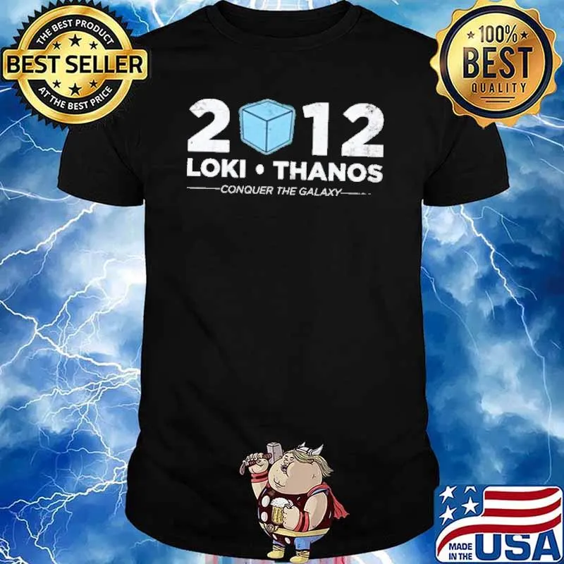 2012 Loki Thanos conquer the galaxy shirt