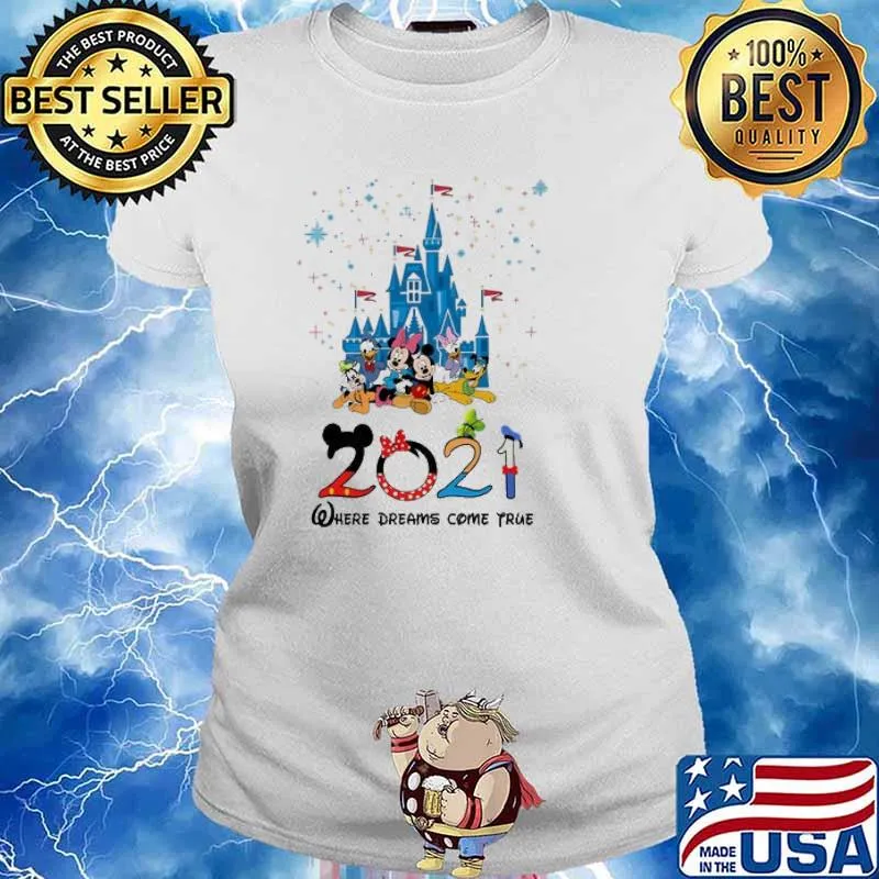 2021 where dreams come true disney minnie and mickey mouse and donald and daisy s Ladies tee