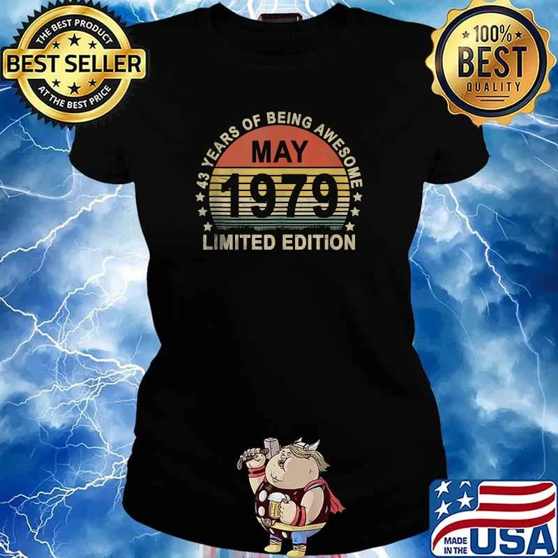 43 Years Old May 1979 Limited Edition 43rd Birthday T-Shirt Ladies tee