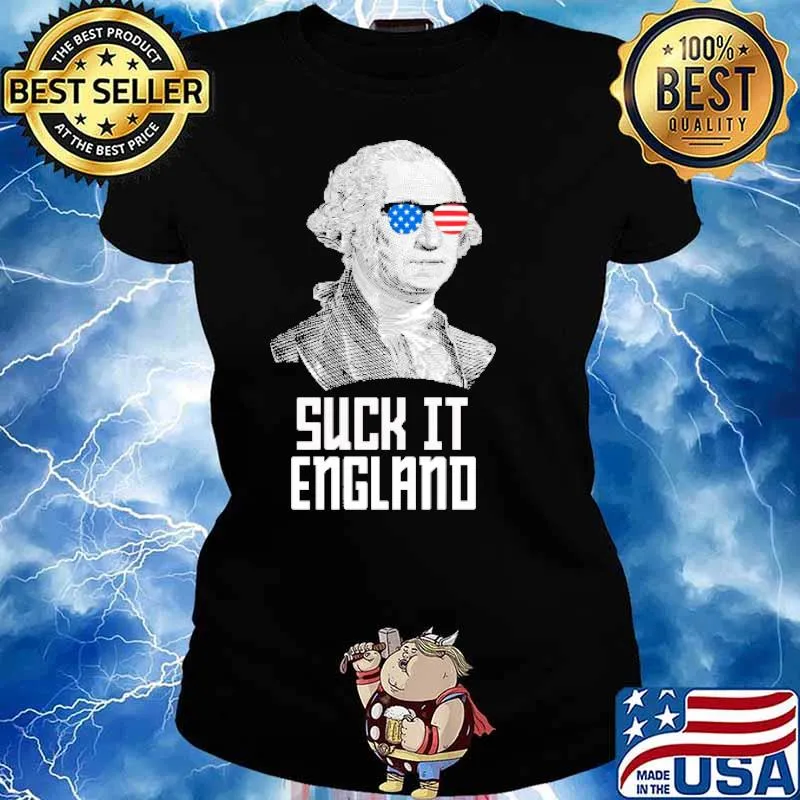 4th of July Suck It England Washington in Patriotic Shade Shirt Ladies tee