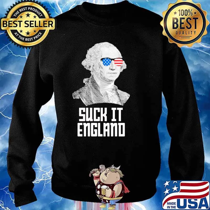 4th of July Suck It England Washington in Patriotic Shade Shirt Sweater