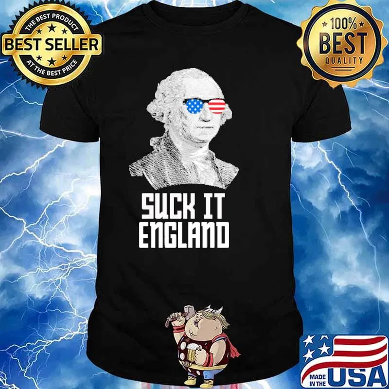 4th of July Suck It England Washington in Patriotic Shade Shirt