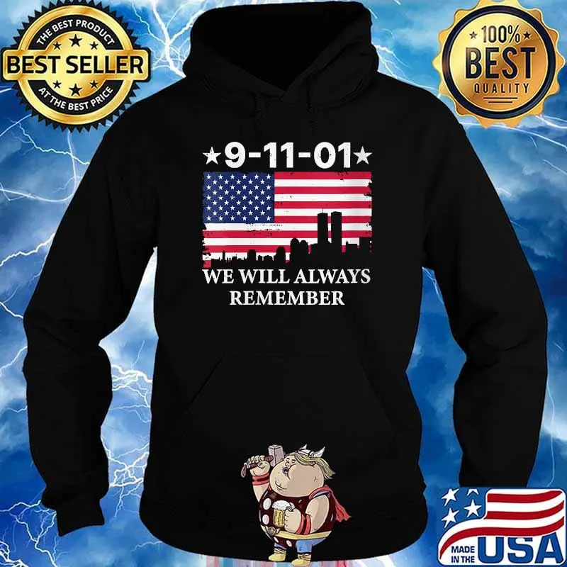 9 11 01 We Will Always Remember American Flag T-Shirt Hoodie