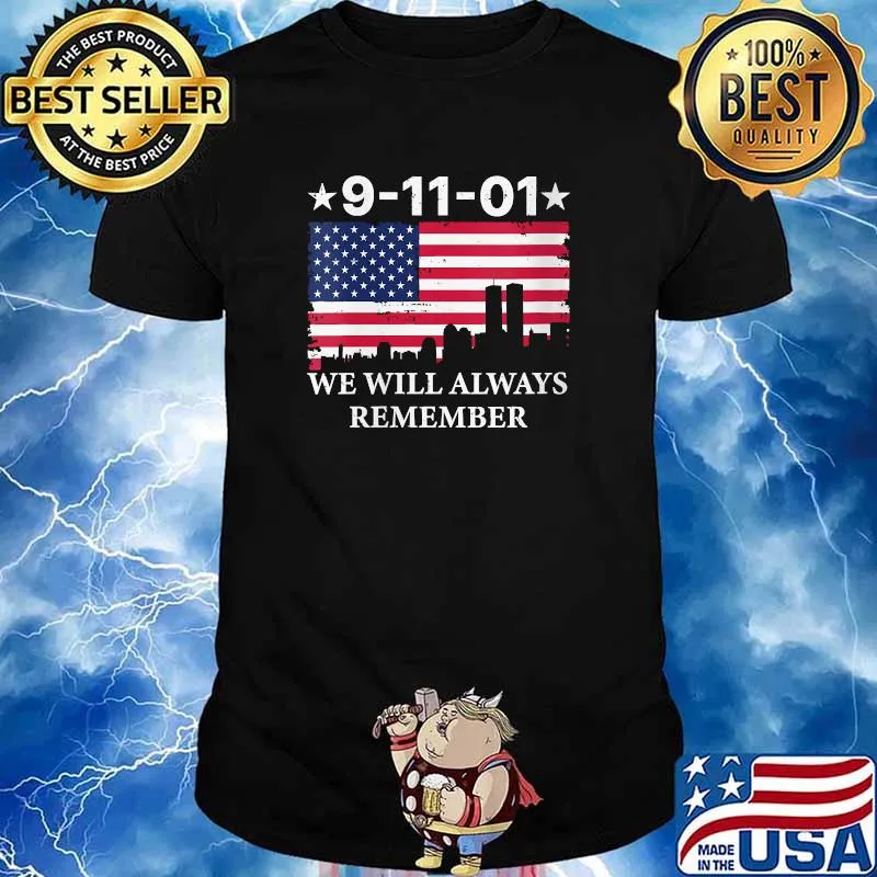 9 11 01 We Will Always Remember American Flag T-Shirt