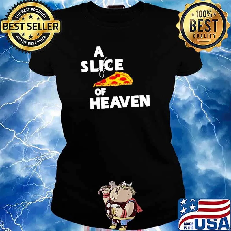 A slice of heaven Pizza s Ladies tee