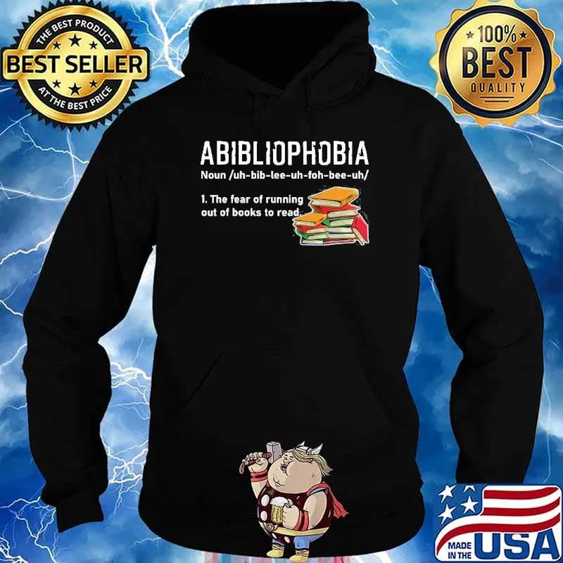 Abibliophobia definition the fear of running out of books to read s Hoodie