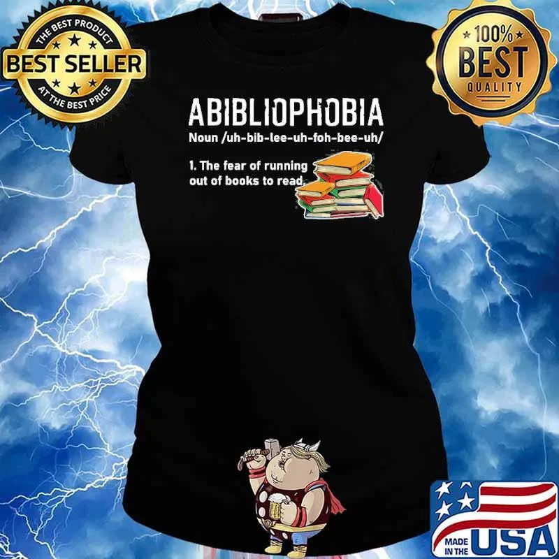 Abibliophobia definition the fear of running out of books to read s Ladies tee