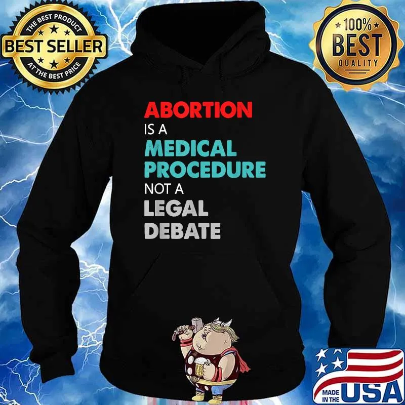 Abortion Is A Medical Procedure Not A Legal Debate Vintage T-Shirt Hoodie