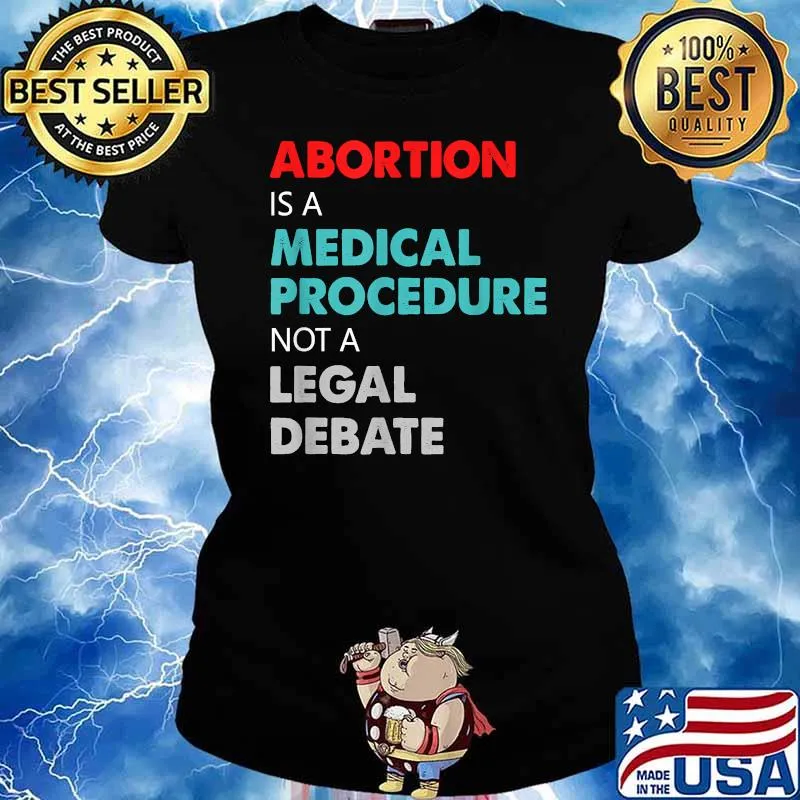 Abortion Is A Medical Procedure Not A Legal Debate Vintage T-Shirt Ladies tee