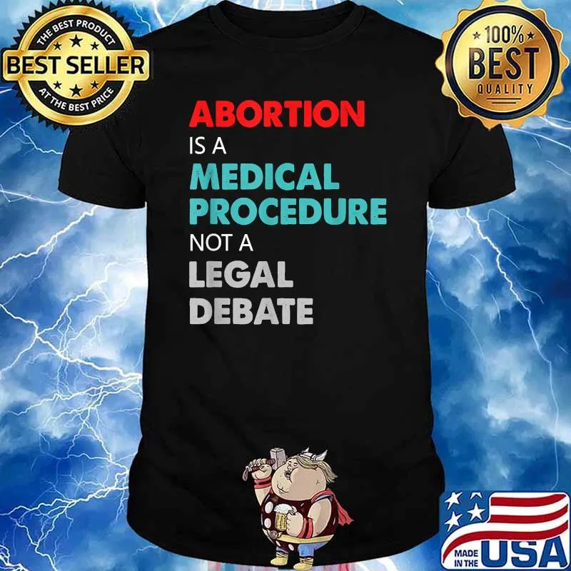 Abortion Is A Medical Procedure Not A Legal Debate Vintage T-Shirt