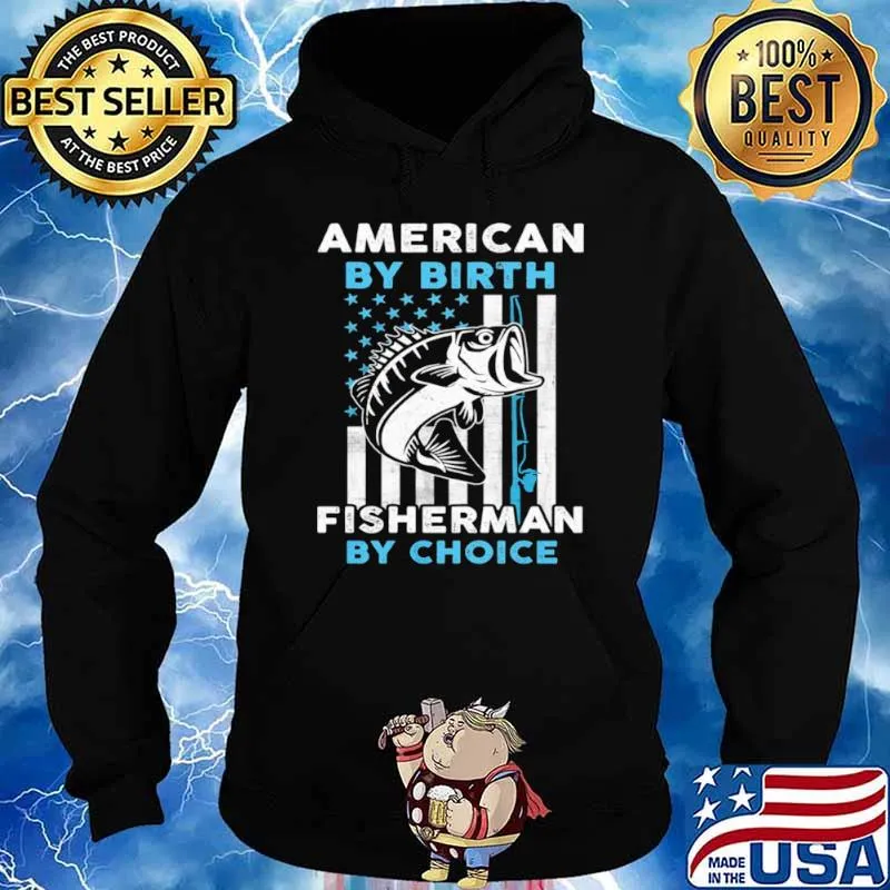 American By Birth Fisherman By Choice American Flag s Hoodie