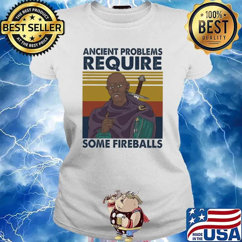 Ancient problems require some fireballs vintage s Ladies tee