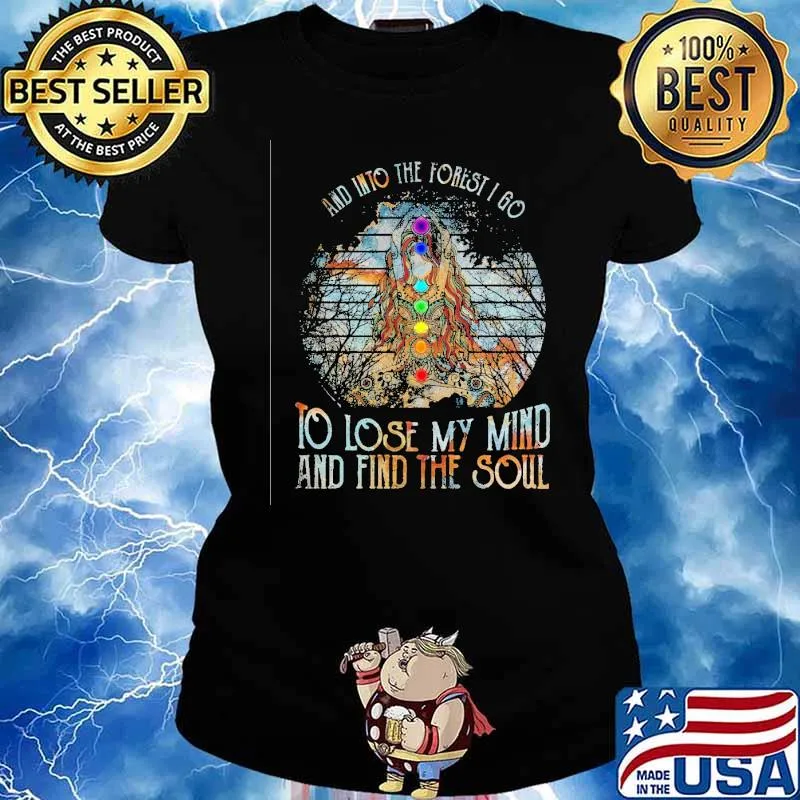 And Into The Forest I Go To Lose My Mind And Find The Soul Hippie Shirt Ladies tee
