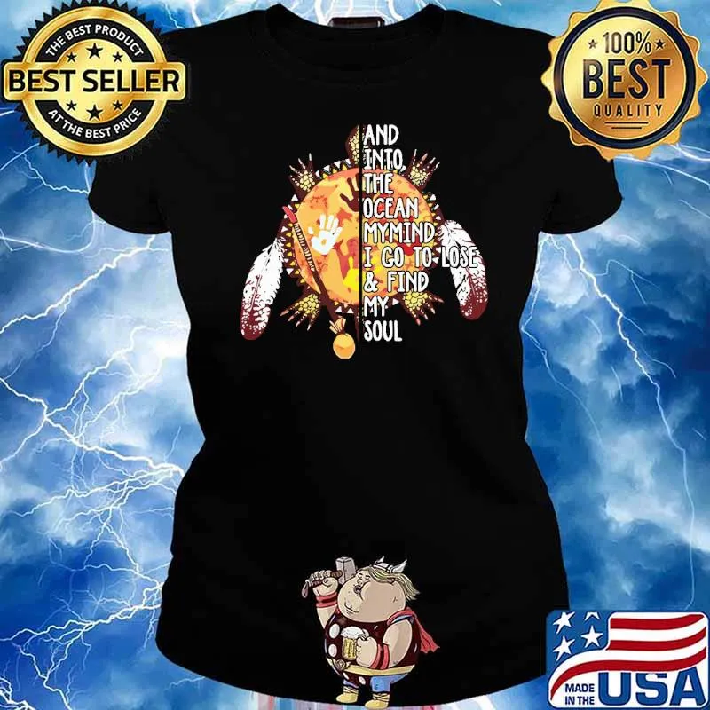 And Into The Ocean My Mind I Go To Lose And Find My Soul Native Shirt Ladies tee