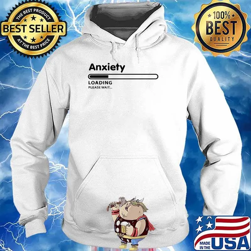 Anxiety Loading Please Wait T-Shirt Hoodie