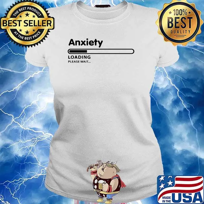 Anxiety Loading Please Wait T-Shirt Ladies tee