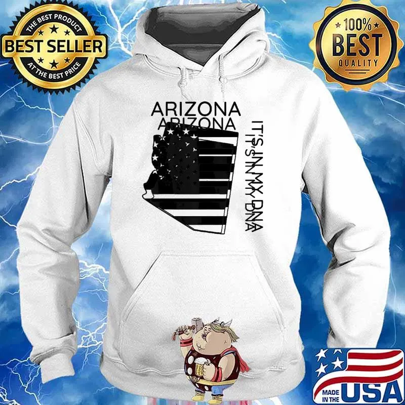 Arizona It’s In My DNA Patriotic Arizonian Southwest Desert Shirt Hoodie