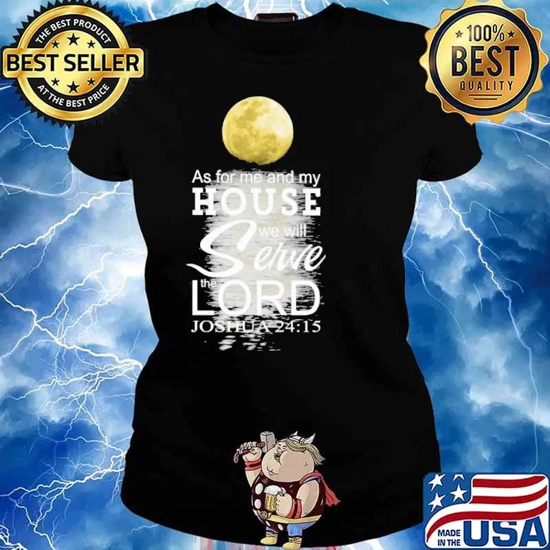 As for me and my house we Will Serve the Lord Joshua 24 15 s Ladies tee