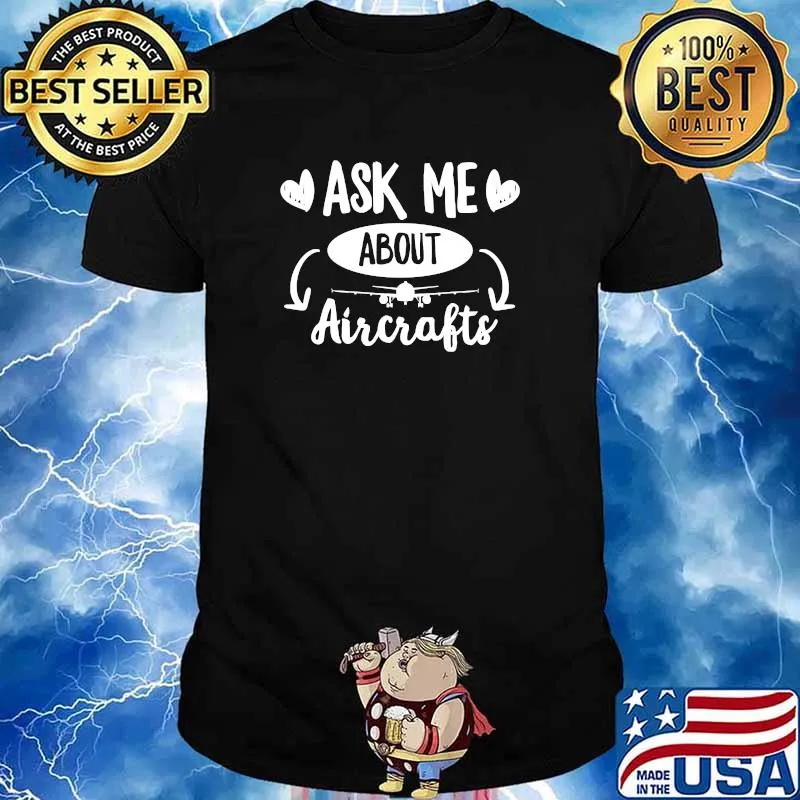 Ask Me About Aircrafts T-shirt
