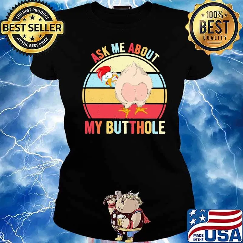 Ask me About My Butthole Chicken Vintage Shirt Ladies tee