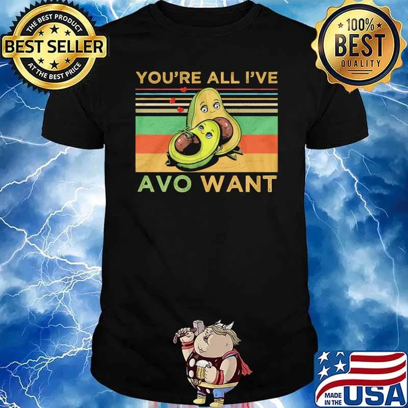 Avocado You're All I've Avo Wanted Cute Vegan Couple Vintage Shirt