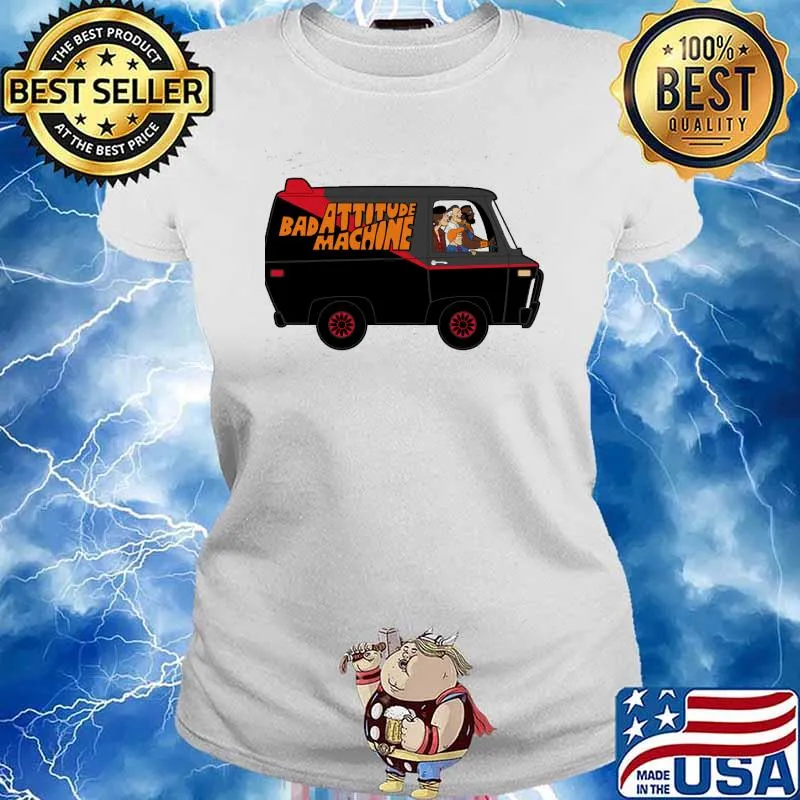 Bad Attitude Machine Shirt Ladies tee